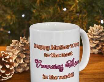amazing mom Mug, Mother's Day Gift, Ceramic Coffee Cup, Mom Birthday Present