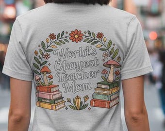 World's Okayest Teacher Mom Shirt