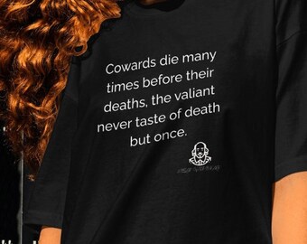 William Shakespeare Cowards Die Many Times Before Deaths Shirt, Unisex Tee, Literary Quote Gift, Shakespeare T-shirt,  Literary Gift