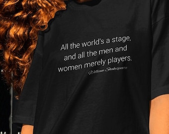 Shakespeare All the worlds a stage Shirt Theatre Lover Gift Literary Tee Drama Teacher Gift Classic Play Quote Tee