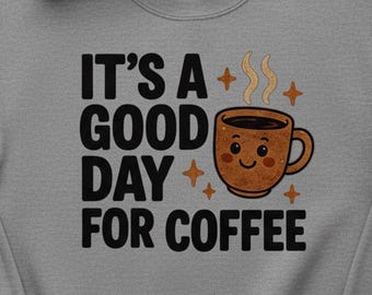 Coffee Lover Sweatshirt, It's a Good Day for Java Jumper