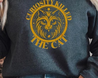 Curiosity Killed The Cat Sweatshirt