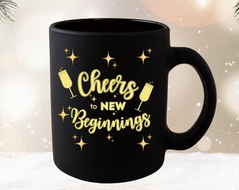 Cheers to New Beginnings, 11oz Black Mug, Ceramic Coffee Cup, Inspirational Gift