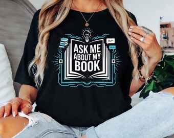 Librarian Tee, Ask Me About My Book Shirt, Educator Shirt, Reading Advocate Gift