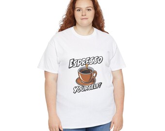 Expresso Yourself Tee, Coffee Lover Gift, Expresso Pun Shirt, Funny Graphic Tee, Coffee Shirt