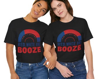 Red White and Booze Tee, July 4th quotes, July 4th Quotes Shirt, Fourth of July Tee, Patriotic Gift
