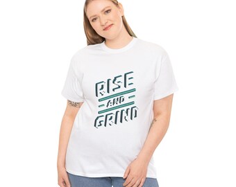 Rise and Grind Tee, Hustler Tee, Motivational Shirt, Daily Inspiration Gift, Motivational Gift