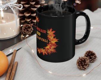 Autumn Air And Leaves off Fall, 11oz Black Mug - Perfect for Cozy Fall Beverages, Ideal Gift for Autumn Lovers