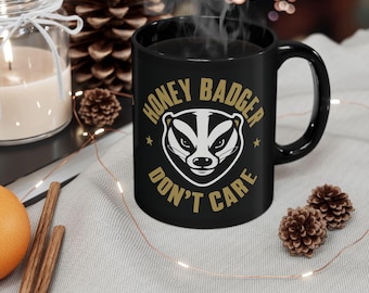 Honey Badger Dont care Black Mug (11oz, 15oz), Funny Coffee Cup, Animal Lover Gift, Wildlife Mug, Animal Coffee Mug