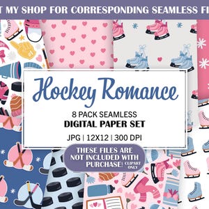 May include: A digital paper set titled "Hockey Romance" featuring various patterns with hockey-themed illustrations. The set includes images of ice skates, hockey sticks, pucks, and hearts. The text on the image reads "8 PACK SEAMLESS DIGITAL PAPER SET JPG | 12X12 | 300 DPI."