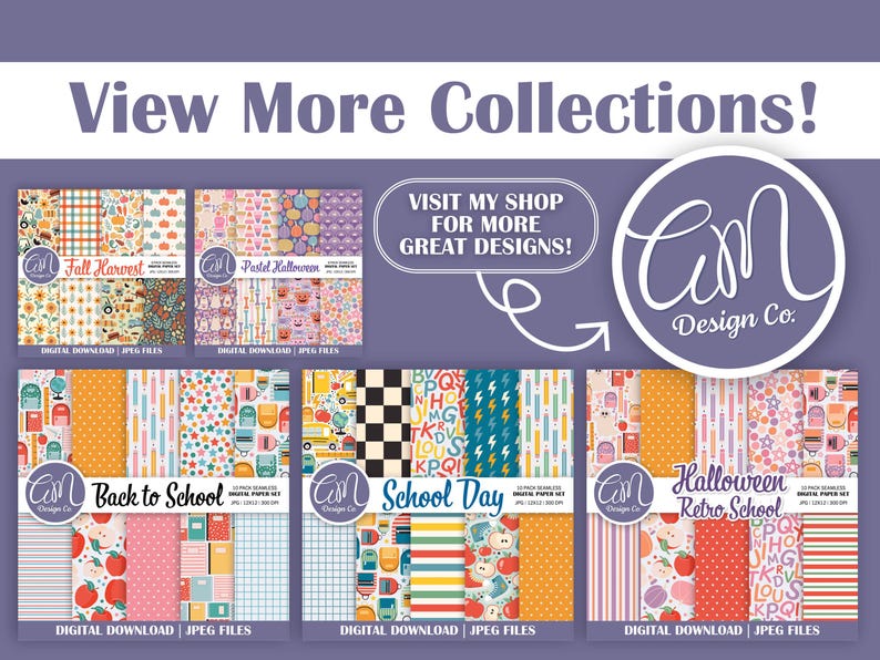 May include: A promotional image for CM Design Co. featuring various digital paper collections. The image includes the text "View More Collections!" and "Visit My Shop For More Great Designs!" with examples of "Fall Harvest", "Pastel Halloween", "Back to School", "School Day", and "Halloween Retro School" designs.