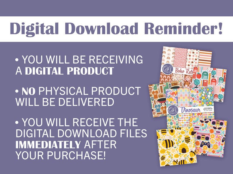 May include: Image of digital paper packs with various patterns, including floral, geometric, and themed designs. Text on the image reads "Digital Download Reminder!" and explains that the product is digital and will be available immediately after purchase.