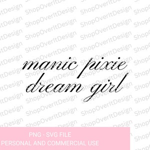 Peut inclure: Conception graphique de texte noir et blanc avec les mots "manic pixie dream girl" en écriture cursive.