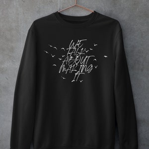 We Talk About Making It- Sweater