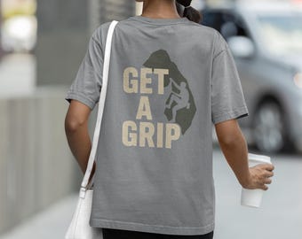 Get a Grip Climbing T-shirt, Funny Rock Climbing Shirt for Indoor