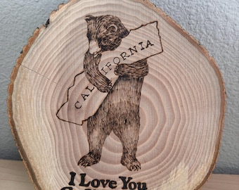 I Love You California – Hand-Burned Wood Slice Art (Bear Hugging State)