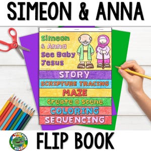 May include: A colorful printable flip book with the title "Simeon & Anna" and the text "Simeon & Anna See Baby Jesus" on the front page. The book includes activities like story, scripture tracing, maze, create a scene, coloring, and sequencing.