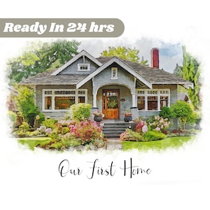 May include: A watercolor painting of a gray house with a green lawn and flowerbeds. The house has a porch with a wooden door and a wreath. The text "Our First Home" is written below the house.