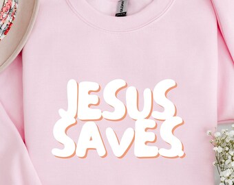 Jesus Saves Sweater, Christian Sweatshirt, Christian Gifts, Christian Apparel, Jesus Sweater, Christian Family, Prayer Sweatshirt,