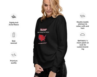 May include: Black sweatshirt with a red, white and blue map of the United States and the text "TRUMP Better Coverage Than Verizon Can You Hear Us Now?"