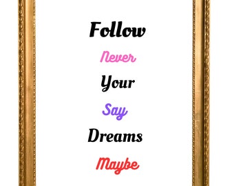 Print met motiverende quote Follow Your Dreams