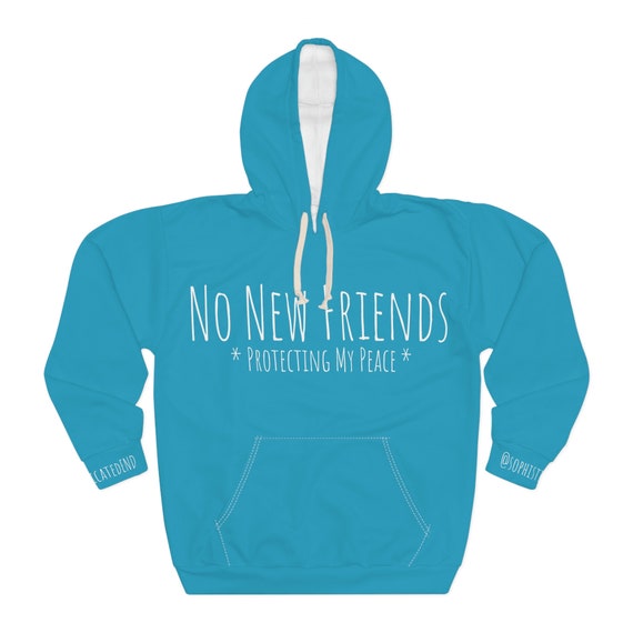 No New Friends protecting My Peace Turquoise Unisex Pullover Hoodie AOP Etsy UK