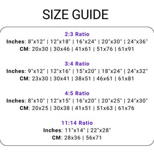 May include: A white graphic with the text "SIZE GUIDE" at the top. The guide lists print sizes in inches and centimeters for 2:3, 3:4, 4:5, and 11:14 ratios. Inches range from 8"x10" to 24"x36". Centimeters range from 20x25 cm to 61x91 cm.