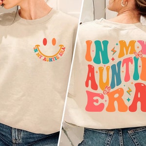 In My Auntie Era Sweatshirt, Auntie Shirt, Aunt Sweatshirt, Gift for Aunt, Aunt Era Shirt, Cool Aunt Shirt, Sister Shirt, Retro Aunt Shirt