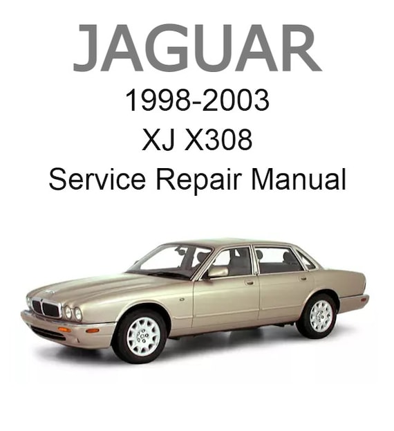 ジャガー XJ X308 1998-2003 サービス修理マニュアル - 即時 ジャガー XJ X308 1998-2003 サービス修理マニュアル - 即時