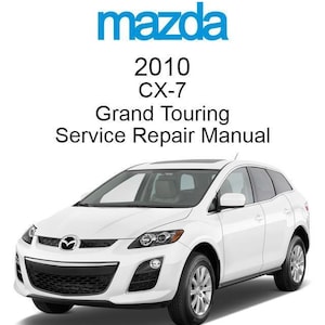 Mazda CX-7 Grand Touring 2010 Service Repair Manual - USB or CD