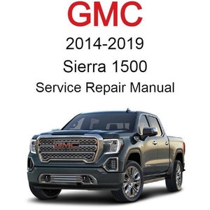 GMC Sierra 1500 2014-2019 Service Repair Manual - USB or CD