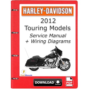 2012 Harley Davidson Touring Models Service Repair Manual + Wiring Diagrams - Instant Download