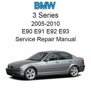 BMW 3 Series 2005-2010 E90 E91 E92 E93 Service Repair Manual - Instant Download