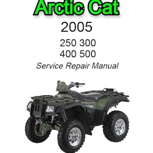 Manual de servicio y reparación del Arctic Cat 250, 300, 400 y 500 (2005) - Descarga inmediata