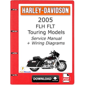 2005 Harley Davidson FLH FLT Touring Models Service Repair Manual + Wiring Diagrams - Instant Download