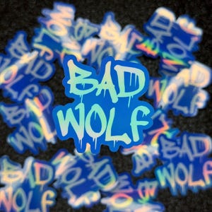 Bad Wolf DW Holographic Sticker • Who Graffiti Rose Tyler Allons-y