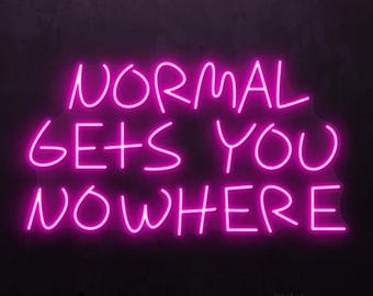 Normal Gets You Nowhere LED Neon Sign, Inspirational Rebel Man Cave Decor