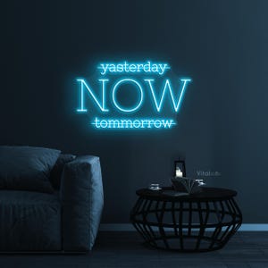 Yesterday Now Tomorrow Neon Sign, Yesterday Now Tomorrow LED Light ...