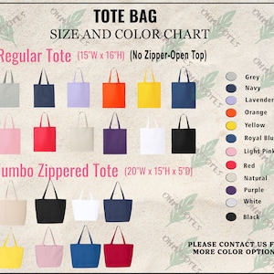 May include: A colour chart for tote bags in various sizes and colours. The chart shows two sizes of tote bags: Regular Tote (15 inches wide by 16 inches high) and Jumbo Zippered Tote (20 inches wide by 15 inches high by 5 inches deep). The chart includes 14 different colours: Grey, Navy, Lavender, Orange, Yellow, Royal Blue, Light Pink, Red, Natural, Purple, White, and Black.