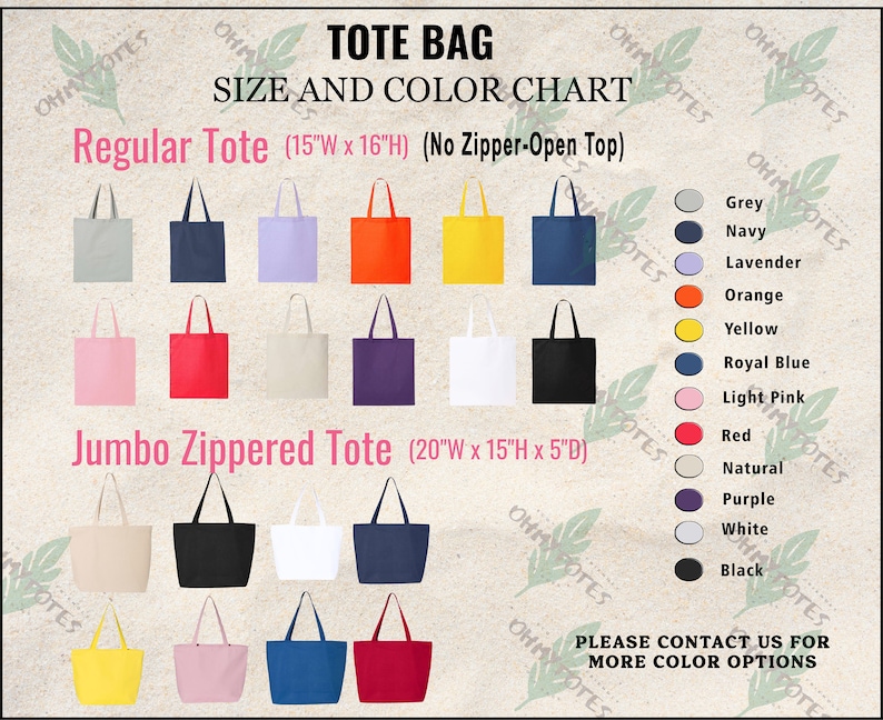 May include: A colour chart for tote bags in various sizes and colours. The chart shows two sizes of tote bags: Regular Tote (15 inches wide by 16 inches high) and Jumbo Zippered Tote (20 inches wide by 15 inches high by 5 inches deep). The chart includes 14 different colours: Grey, Navy, Lavender, Orange, Yellow, Royal Blue, Light Pink, Red, Natural, Purple, White, and Black.