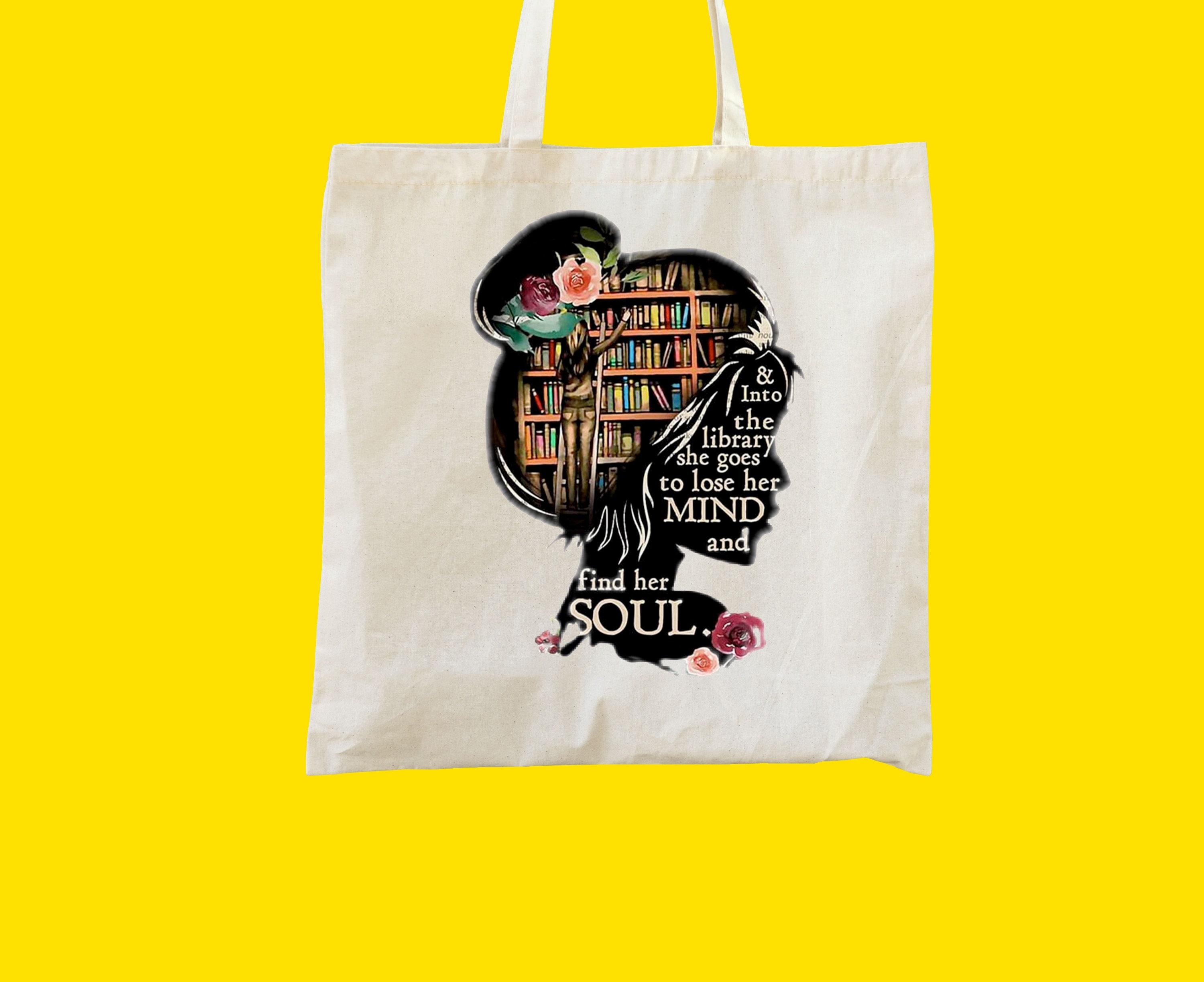 And Into the Library She Goes to Lose Her Mind and Find Her Soul Tote ...