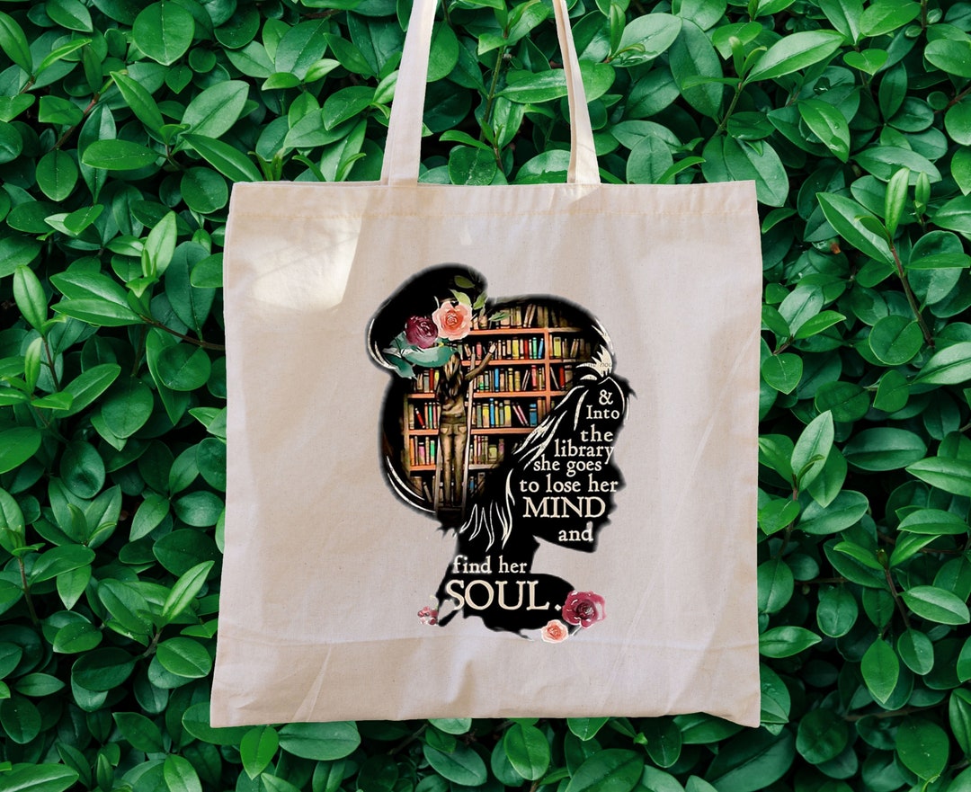 And Into the Library She Goes to Lose Her Mind and Find Her Soul Tote ...