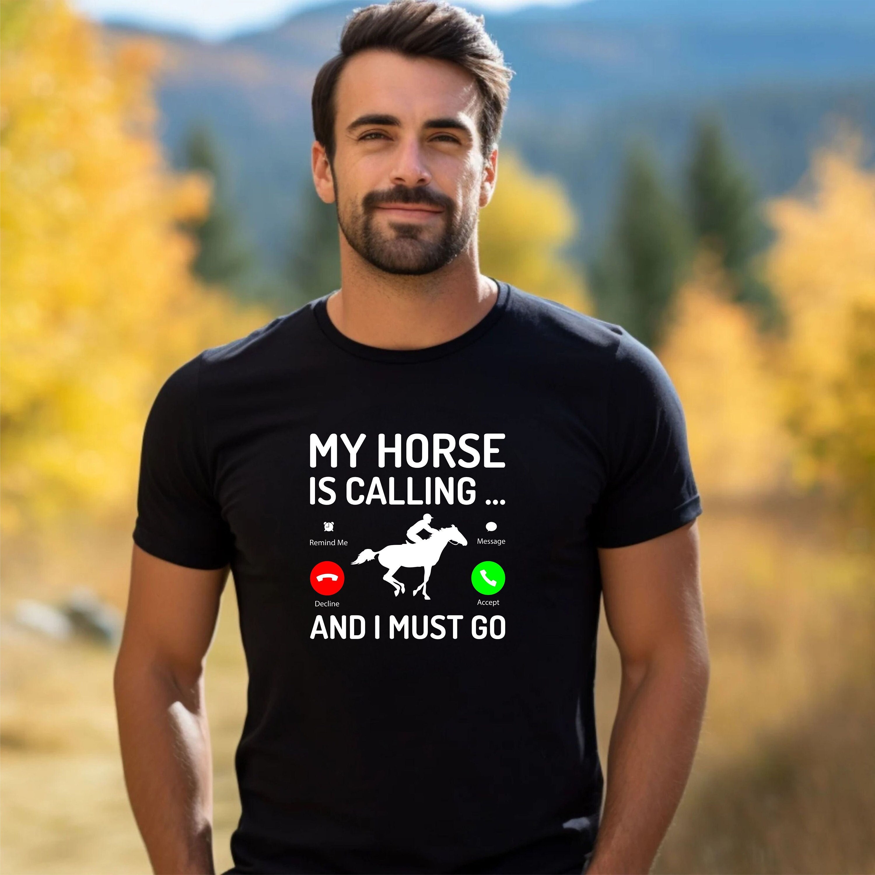 Horse T-shirt My Horse is Calling and I Must Go Horseback Riding Horse