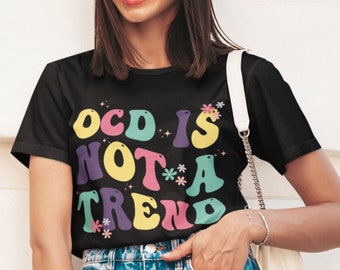 OCD Tshirt OCD Awareness shirt mental health shirt ocd Warrior mental health gift ocd support compulsive disorder gift for OCD Groovy shirt