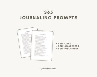 May include: Two digital tablets with a list of 365 journaling prompts. The text "365 JOURNALING PROMPTS" is at the top of the image. Below the tablets, the text reads "SELF CARE, SELF AWARENESS, SELF DISCOVERY" and "@timewewonder".