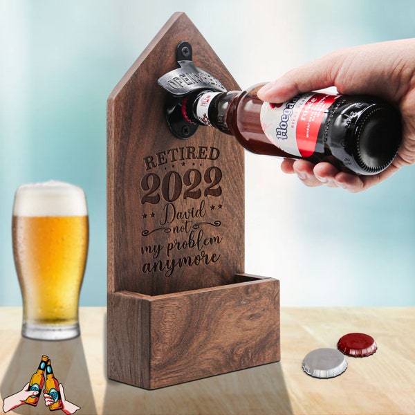 Personalized Beer Retirement Gift, Retired 2023 Not My Problem Anymore. Unique Bottle Opener with Cap Catcher for Retirees on Beer Day, Xmas