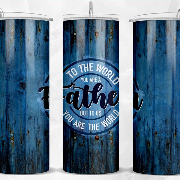 You are a Father 20 oz skinny tumbler png sublimation design download, Father's Day tumbler wrap png, Dad 20 oz tumbler designs, download