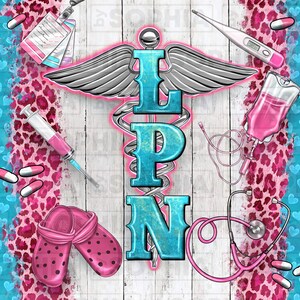 May include: A pink and blue graphic design with the letters LPN, a caduceus, a stethoscope, a syringe, a thermometer, a blood bag, and pills on a white wood background with a pink leopard print and blue hearts.