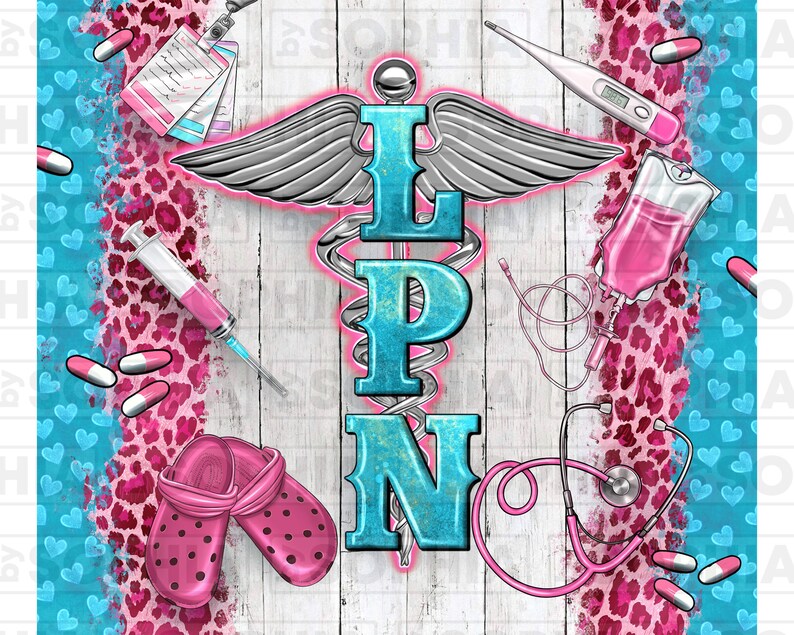 May include: A pink and blue graphic design with the letters LPN, a caduceus, a stethoscope, a syringe, a thermometer, a blood bag, and pills on a white wood background with a pink leopard print and blue hearts.