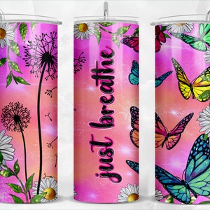Just breathe with butterflies 20oz skinny tumbler png sublimation design download, daisies tumbler png, sublimate designs download